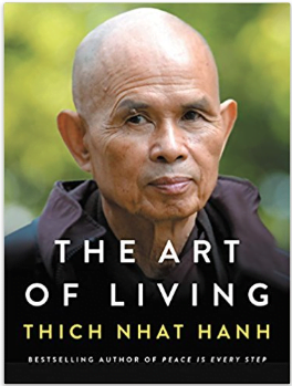 The Art of Living: Peace and Freedom in the Here and Now by Thich Nhat Hanh