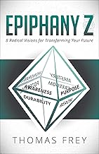 Epiphany Z: Eight Radical Visions for Transforming Your Future by Thomas Frey