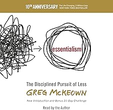 Essentialism: The Disciplined Pursuit of Less by Greg McKeown