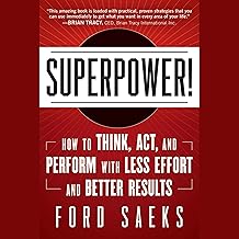 Superpower: A Superhero's Guide to Leadership, Business, and Life by Ford Saeks